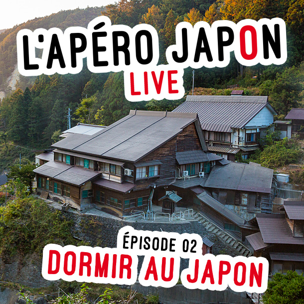 L’apéro Japon – Épisode 2 – Dormir au Japon